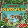 Dinosauri. Libro pop-up libro