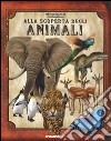 Alla scoperta degli animali. Ediz. illustrata. Con gadget libro