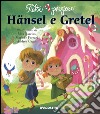 Hänsel e Gretel. Ediz. illustrata libro