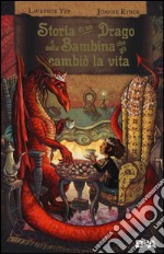 Storia di un drago e della bambina che gli cambiò la vita libro