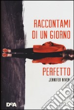 Raccontami di un giorno perfetto libro