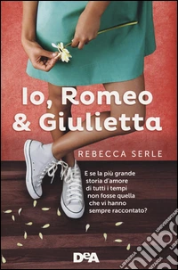 Io, Romeo & Giulietta libro