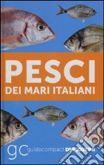 Pesci dei mari italiani libro