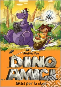 Amici per la clava. Dinoamici. Vol. 1 libro