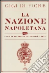 La nazione napoletana. Controstorie borboniche e identità «suddista». Con e-book libro di Di Fiore Gigi