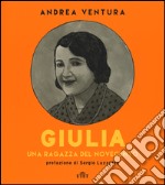 Giulia. Una ragazza del Novecento. Con e-book libro