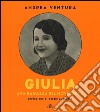 Giulia. Una ragazza del Novecento. Con e-book libro