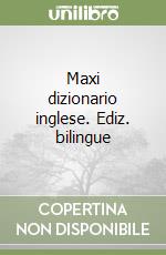 Maxi dizionario inglese. Ediz. bilingue