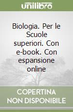 Biologia. Per le Scuole superiori. Con e-book. Con espansione online libro