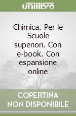 Chimica. Per le Scuole superiori. Con e-book. Con espansione online libro