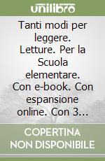 Tanti modi per leggere. Letture. Per la Scuola elementare. Con e-book. Con espansione online. Con 3 Libro: Bravi tutti-Grammatica-Laboratorio di scrittura. Vol. 2 libro