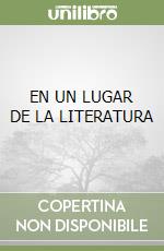 EN UN LUGAR DE LA LITERATURA libro