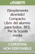 ¡Simplemente divertido! Compacto. Libro del alumno para todos. BES. Per la Scuola media libro