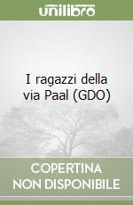 I ragazzi della via Paal (GDO) libro