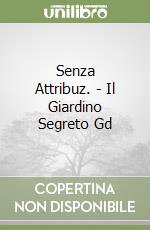 Senza Attribuz. - Il Giardino Segreto Gd libro
