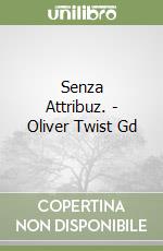 Senza Attribuz. - Oliver Twist Gd libro