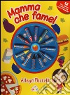 Mamma che fame! Allegri pastelli. Ediz. illustrata. Con gadget libro