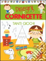 Tanti giochi. Disegni e cornicette libro