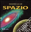 Occhio allo spazio. Libro pop-up libro