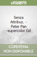 Senza Attribuz. - Peter Pan -supercolor Gd libro