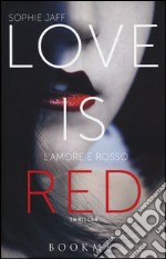 Love is red. L'amore è rosso libro