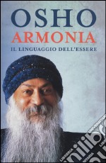 Armonia. Il linguaggio dell'essere libro