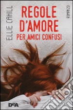 Regole d`amore per amici confusi libro usato