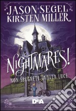 Nightmares! Non spegnete quella luce libro