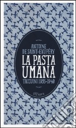 La pasta umana. Taccuini 1935-1940 libro