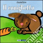 Il coniglietto. Ediz. illustrata libro