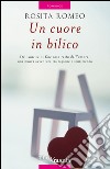 Un cuore in bilico libro di Romeo Rosita