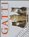 Gatti. Guida illustrata a tutte le razze. Ediz. illustrata libro