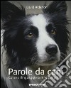 Parole da cani. Corso di linguaggio canino per umani libro