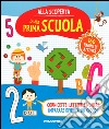 Alla scoperta. La mia prima scuola libro