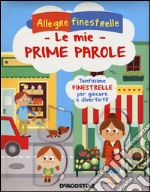 Le mie prime parole. Ediz. illustrata libro