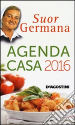 L'agenda casa di suor Germana 2016 libro