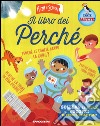 Il libro dei perché. Ediz. illustrata libro