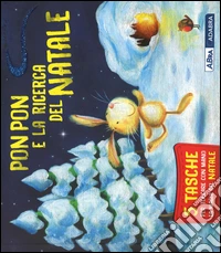 Pon Pon e la ricerca del Natale libro