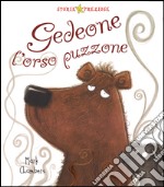 Gedeone l'orso puzzone. Ediz. illustrata libro