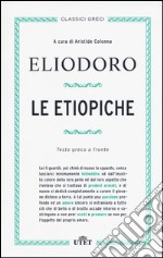 Le etiopiche. Testo greco a fronte. Con e-book libro