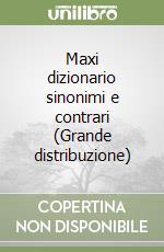 Maxi dizionario sinonimi e contrari (Grande distribuzione) libro