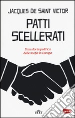 Patti scellerati. Una storia politica delle mafie in Europa. Con e-book