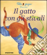 Il gatto con gli stivali. Ediz. illustrata libro