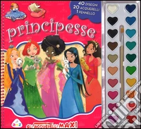 Principesse. Gli acquerelli maxi. Ediz. illustrata. Con gadget libro