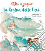 La regina delle nevi. Ediz. illustrata