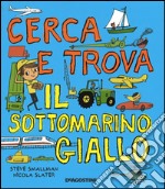 Cerca e trova il sottomarino giallo libro