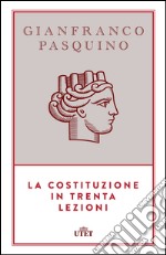 La Costituzione in trenta lezioni. Con e-book libro