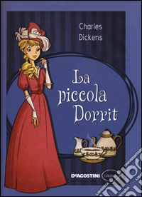 La piccola Dorrit. Nuova ediz. libro