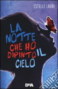 La notte che ho dipinto il cielo libro