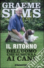 Il ritorno dell'uomo che sussurra ai cani libro